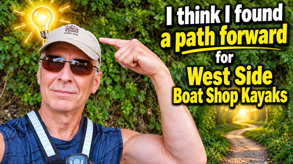 A man wearing sunglasses and a cap with a light bulb graphic above his head is pointing upwards. He is standing on a path surrounded by greenery, with bright text that reads 'I think I found a path forward for West Side Boat Shop Kayaks'.